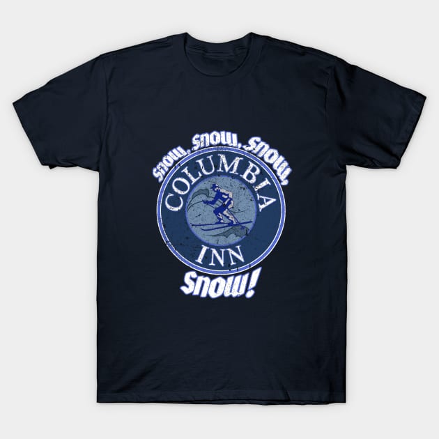 Snow Snow Snow SNOW Columbia Inn T-Shirt by RangerRob